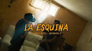 EL MEGABLYD FT ENIGMA 234  LA ESQUINA [upl. by Stelu525]