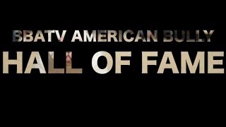 BBATV AMERICAN BULLY HALL OF FAME [upl. by Nic729]