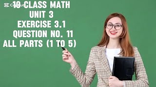 10 class math unit 3 exercise 31 question no11 all parts 1 to 5viraltrendingyoutube [upl. by Lewellen342]