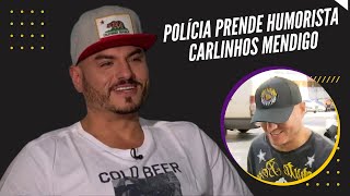 Polícia prende humorista Carlinhos Mendigo que deve R 247 mil de pensão [upl. by Etnoek535]