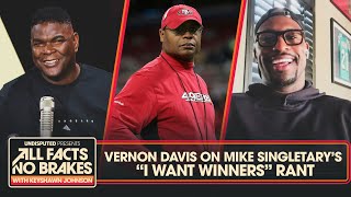 Vernon Davis revisits former 49ers HC Mike Singletary’s quotI want winnersquot rant  All Facts No Brakes [upl. by Eadas]