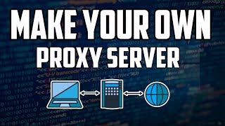 How To Make Your Own Proxy Server For Free [upl. by Jenesia46]