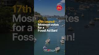 Mosman votes for a Fossil Ad Ban [upl. by Aianat]