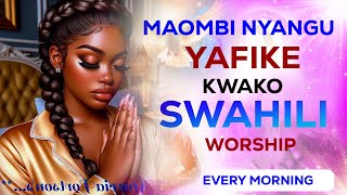 67 Minutes Best of Swahili Worship Songs and prayers of all time [upl. by Anilatsyrc]