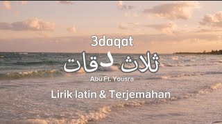 3daqatثلاث دقاتAbu Ft Yousra LIRIK LATIN DAN TERJEMAHAN [upl. by Buine]