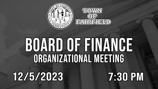 Board of Finance Organizational Meeting  1252023 [upl. by Luapnaej112]