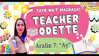 Tayo nat magbasa  Aralin 7 quotayquot  Unang Hakbang sa Pagbasa  Teacher Odettes [upl. by Latta]