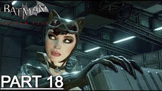 Batman Arkham City Catwomans Trophy Chase amp Stranges Vault Infiltration Part 18 Walkthrough dc [upl. by Elsey]