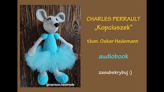 Kopciuszek  Charles Perrault audiobook  cała lektura bajka do słuchania bajkoterapia [upl. by Nolyak]