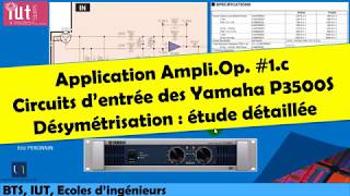 Application AmpliOp 1c  Entrées des amplis Pro Yamaha P3500S Désymétriseur complet [upl. by Allak925]