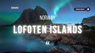 AMAZING LOFOTEN ISLANDS IN 4K [upl. by Shelia]