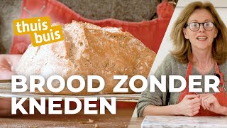 Brood zonder te kneden  ThuisKoken [upl. by Sac]