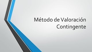 Método de Valoración Contingente [upl. by Trub]