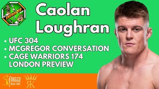 Caolan Loughran  UFC 304 Manchester McGregor Conversation amp Cage Warriors 174  The Energized Show [upl. by Cirtap]