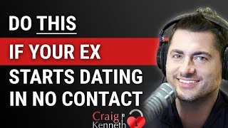 What If My Ex Starts Dating In No Contact [upl. by Roland]