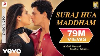 Suraj Hua Maddham Lyric Video  K3GShah Rukh Khan Kajol Sonu Nigam Alka Yagnik [upl. by Dinin]