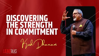 Krish Dhanam Embracing Commitment for a Life of Purpose  LeadTalks Chennai 2018 [upl. by Franck227]