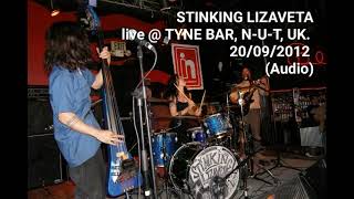 STINKING LIZAVETA live at the Tyne bar NUT 20th Sept 2012 Audio [upl. by Irehs]