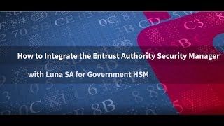 How to Integrate the Entrust Authority Security Manager with SafeNet AT Luna SA for Government HSM [upl. by Feldman644]