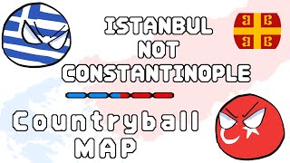 Istanbul Not Constantinople  Countryball Map [upl. by Jesselyn]