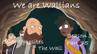 Solar Opposites The Wall We are Wallians  Part 75 [upl. by Yebot]