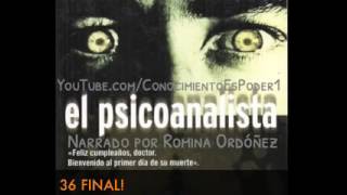 EL PSICOANALISTA 36 FINAL Audiolibro voz real [upl. by Cohberg]