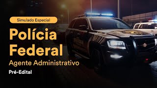 Simulado Especial Polícia Federal – Agente Administrativo  PréEdital [upl. by Irrac645]