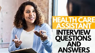 HEALTH CARE ASSISTANT Interview Questions With Example Answers Pass HCA Job Interview [upl. by Lucian135]