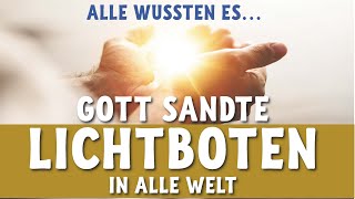 Gott sandte Lichtboten in die ganze Welt [upl. by Wills392]