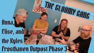 The Gloomy Gang Plays Frosthaven Outpost Phase 3 [upl. by Cadman497]