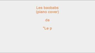 Les baobabs piano cover  Le petit prince R Cocciante [upl. by Valery79]