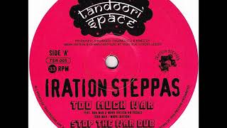 Iration Steppas  Too Much War  Stop The War Dub [upl. by Darrelle]