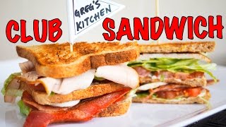 HOW TO MAKE A CLUB SANDWICH Quick amp Easy  Gregs Kitchen [upl. by Ulrikaumeko414]