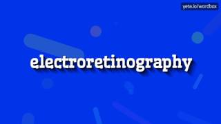 ELECTRORETINOGRAPHY  HOW TO PRONOUNCE IT [upl. by Savihc]