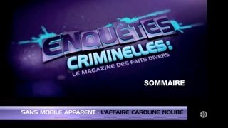 Enquêtes Criminelles sommaire du 0602  quotSans mobile apparent  LAffaire Nolibéquot  sur W9 [upl. by Nasaj281]