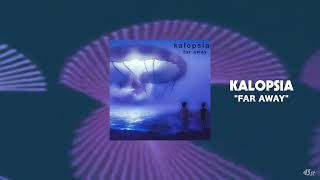 Kalopsia  Far Away Official Audio [upl. by Gerti313]