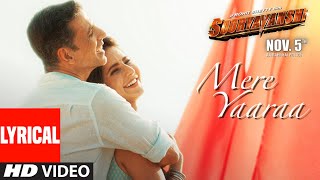 Sooryavanshi Mere Yaaraa LyricalAkshay Kumar Katrina Kaif Rohit Shetty Arijit S Neeti JAM8KAG [upl. by Odnamra]