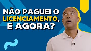 O que acontece se eu atrasei o licenciamento  ChamaoGringo [upl. by Ramilahs]