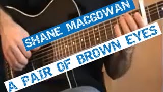 A pair of brown eyes  Fingerstyle Acoustic Guitar shanemacgowan [upl. by Ynohtona590]