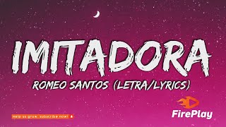 Romeo Santos  Imitadora LetraLyrics [upl. by Pittman]