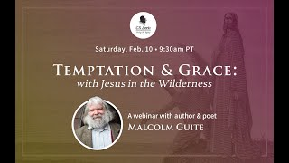 quotTemptation and Grace With Jesus in the Wildernessquot A Webinar with Malcolm Guite [upl. by Enelak859]