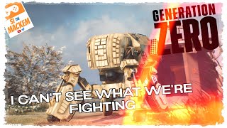 I Cant See What Were Fighting In Generation Zero [upl. by Zoi853]