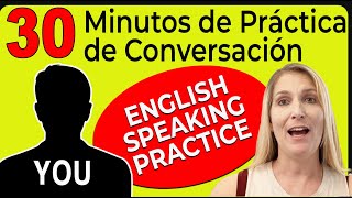 30 Minutos de Práctica de Conversación en Inglés  English Speaking Practice [upl. by Idnam]