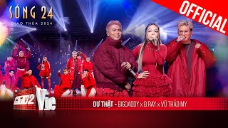 Bản rap sôi động hay nhức nhối Dư Thật của B Ray x BigDaddy x Vũ Thảo My  Sóng 24 [upl. by Zimmermann]