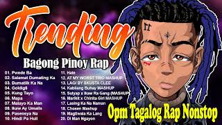 NEW PINOY TRENDING RAP MIX OPM TAGALOG SONGS 2022 PLAYLIST TIKTOK BAGONG HUGOT PINOY TAGALOG RAP [upl. by Rebmaed550]