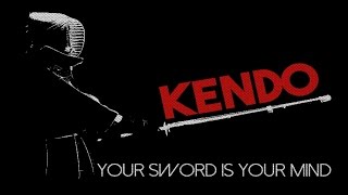 KENDO ►Your Sword is Your Mind [upl. by Meesaw]