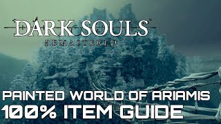 Dark Souls Remastered 100 Item Guide PAINTED WORLD OF ARIAMIS [upl. by Anis]