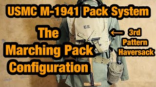 USMC M1941 Haversack Marching Pack Configuration￼ 3rd pattern Haversack [upl. by Ludie]