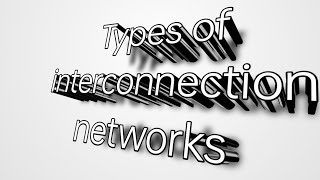 Types of interconnection networks [upl. by Aim]