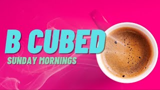 B Cubed Sunday Brunch [upl. by Noyahs]